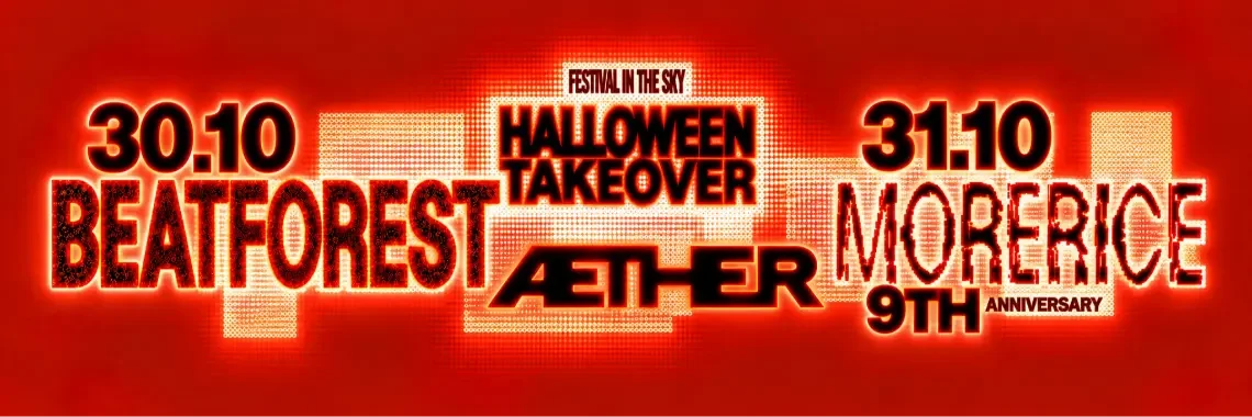 Aether Halloween Takeover banner: Festival in the Sky, 30.10 Beatforest and 31.10 MORE RICE 9th Anniversary, in glowing red and orange lettering