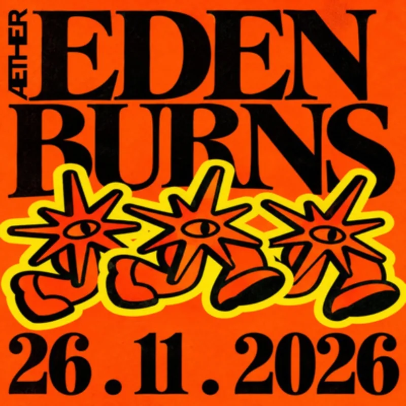 EDEN BURNS AT AETHER | 26 NOVEMBER